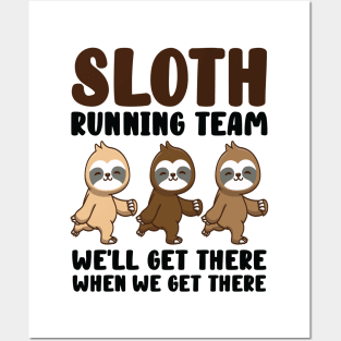 Sloth Running Team We Will Get There When We Get There Posters and Art